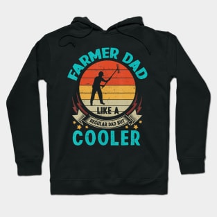 Farmer Dad Like A Regular Dad But Cooler Parents Day Gift Hoodie